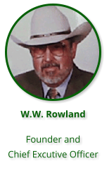 W.W. Rowland  Founder and Chief Excutive Officer